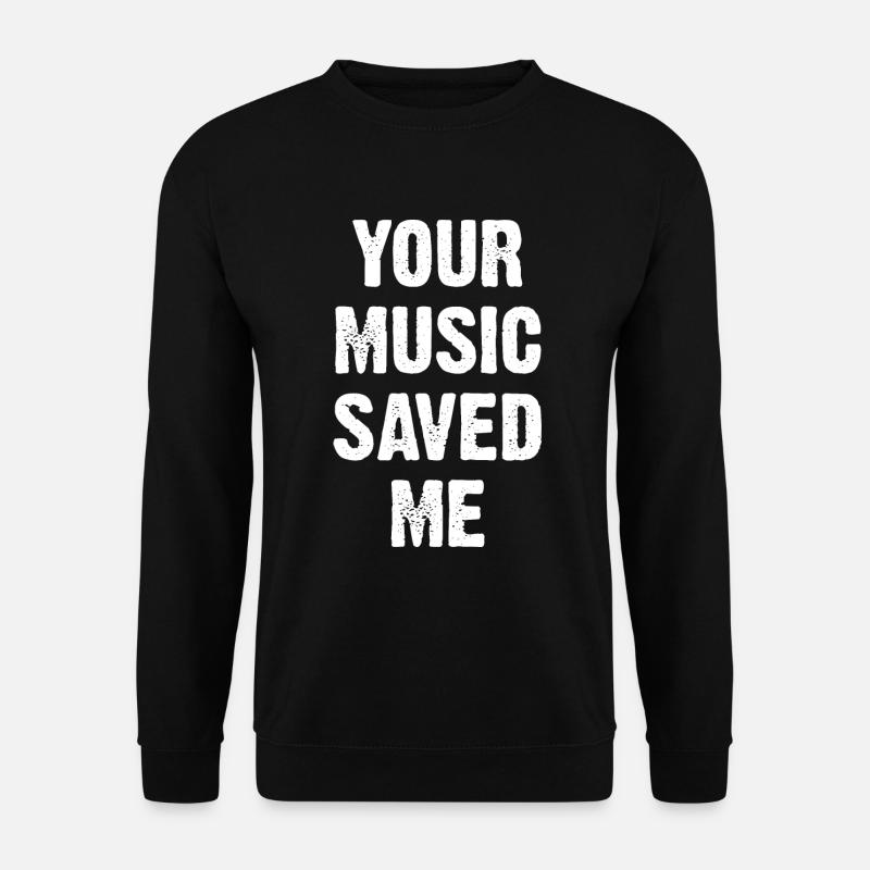 Your Music Saved Me - Unisex Sweatshirt - black