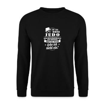 Judo T-Shirt - Ein Tag ohne Judo - Unisex Pullover - Schwarz - Vorne - Alina (178cm) & Michal (187cm)