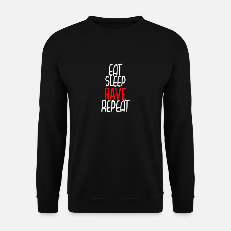 Eat Sleep rave repeat - Unisex Pullover - Schwarz