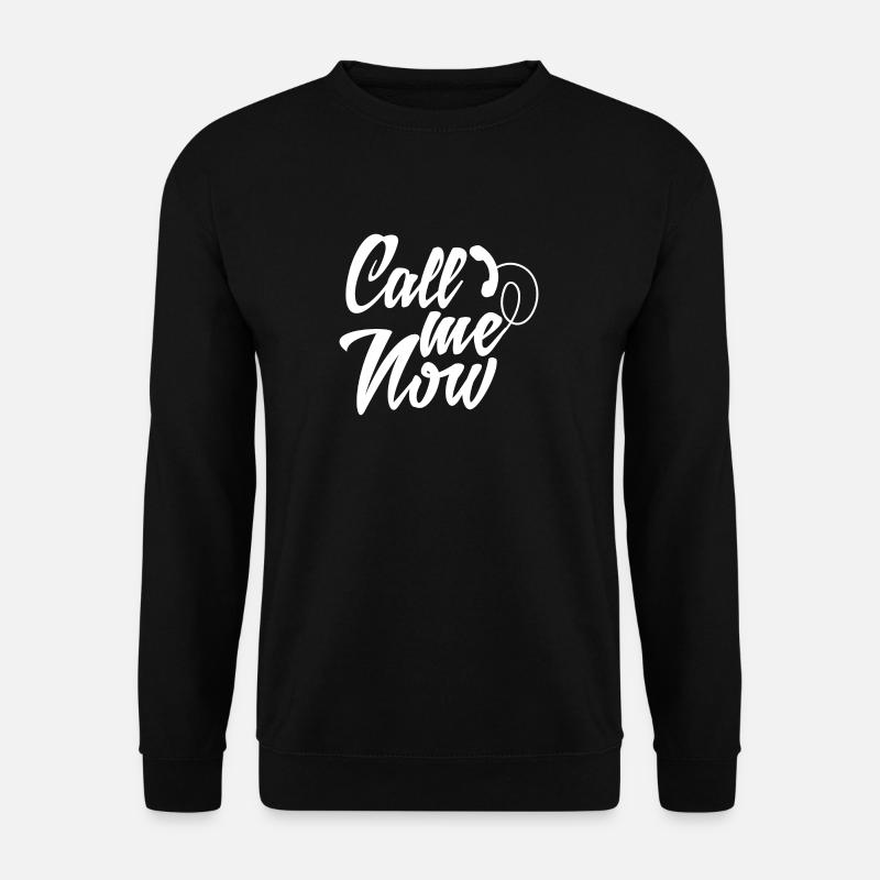 call me now - Unisex Sweatshirt - black