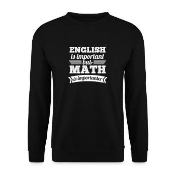 English is important but Math is importanter - Unisex Sweatshirt - black - Front - Alina (178cm) & Michal (187cm)