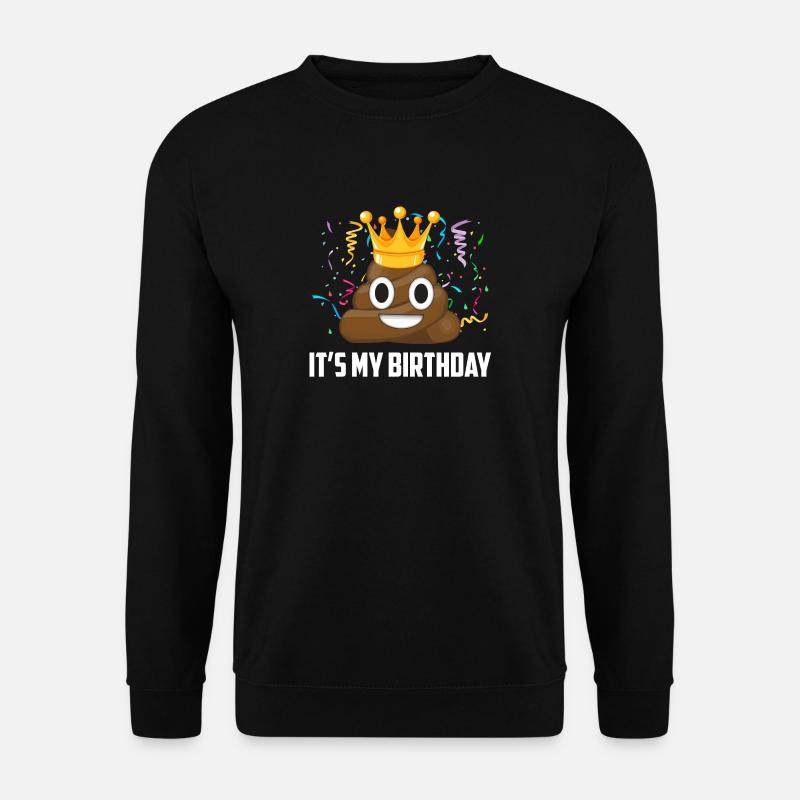 Its My Birthday Poop Emoticon - Unisex Sweatshirt - black