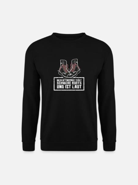 Mein Optimismus trägt schwere Boots und ist laut. - Unisex Pullover - Schwarz
