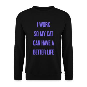 Für ein besseres Katzenleben arbeite ich! - Unisex Pullover - Schwarz - Vorne - Alina (178cm) & Michal (187cm)