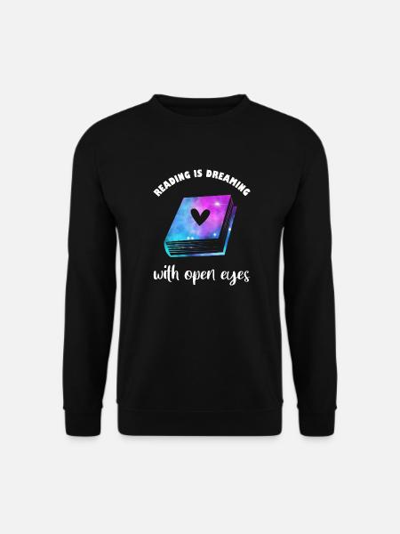 Reading is dreaming with open eyes Bücher lesen - Unisex Pullover - Schwarz