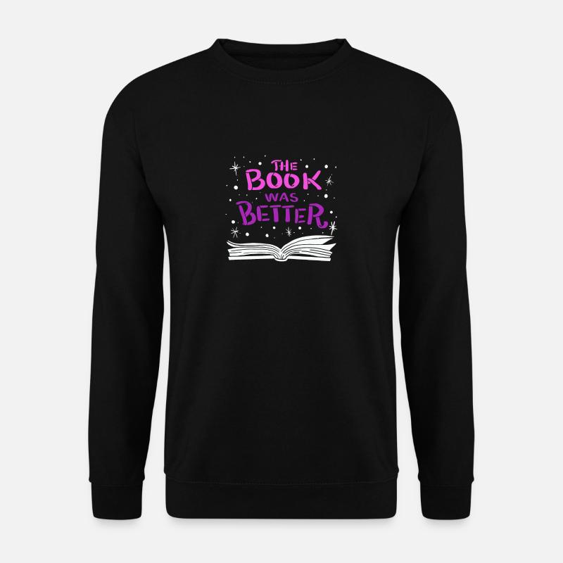 The Book was Better - Unisex Pullover - Schwarz
