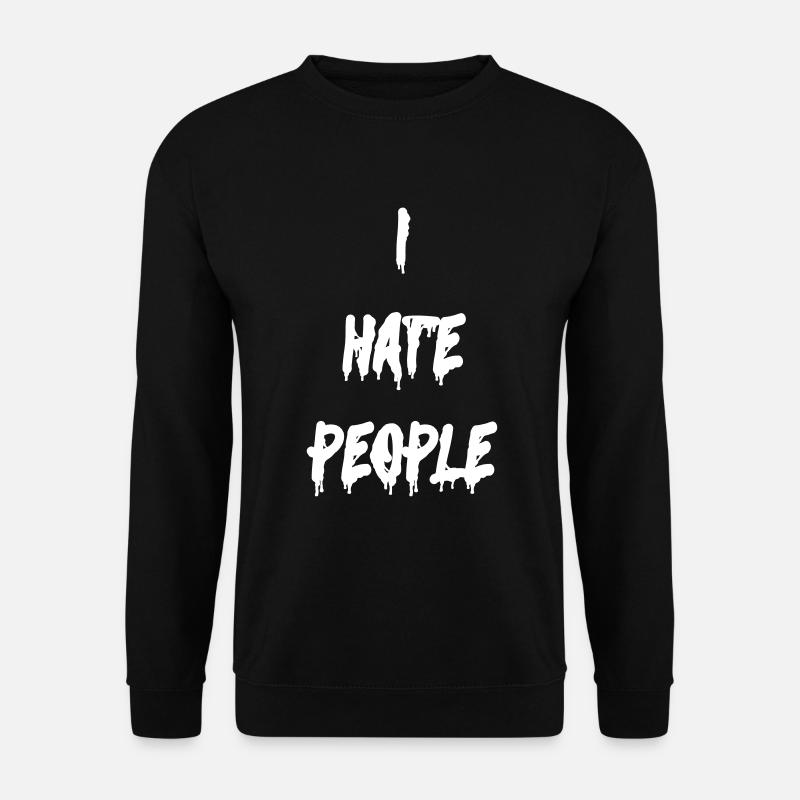 I HATE PEOPLE - Sweat-shirt Unisexe - noir
