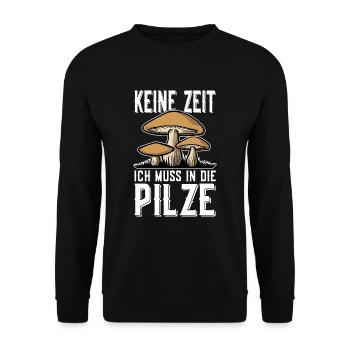 PILZSAMMLER PILZ KEINE ZEIT ICH MUSS IN DIE PILZE - Unisex Pullover - Schwarz - Vorne - Alina (178cm) & Michal (187cm)