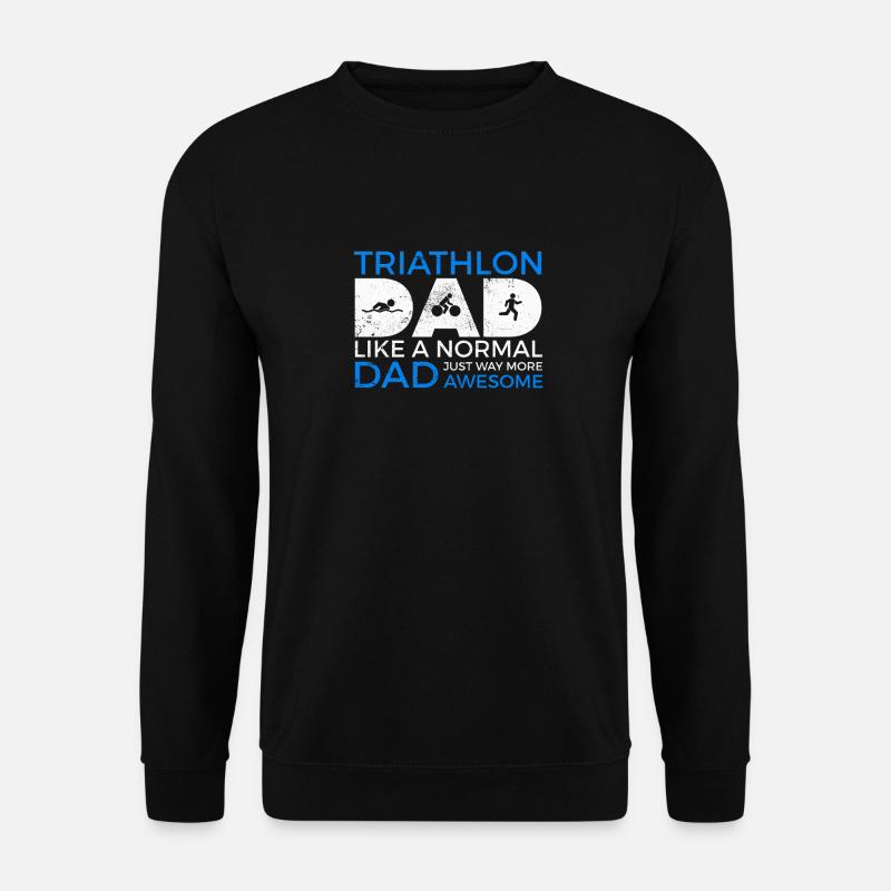 triathlon dad just like a normal dad just way - Unisex Sweatshirt - black