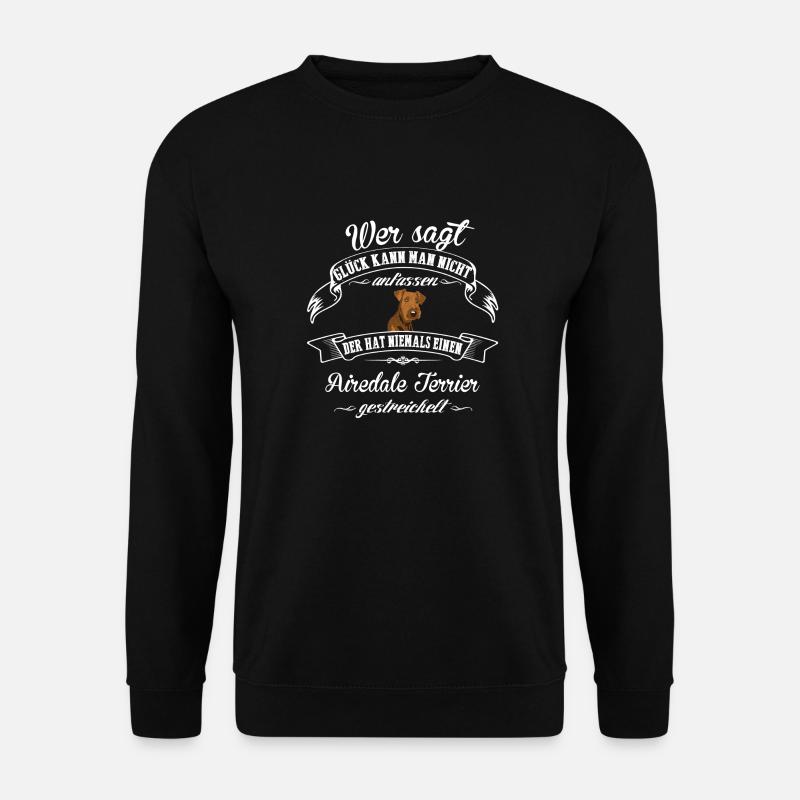 Airedale Terrier Glück - Unisex Pullover - Schwarz
