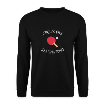 T shirt Je peux Pas jai Ping Pong PingPong humour - Sweat-shirt Unisexe - noir - Devant - Alina (178cm) & Michal (187cm)