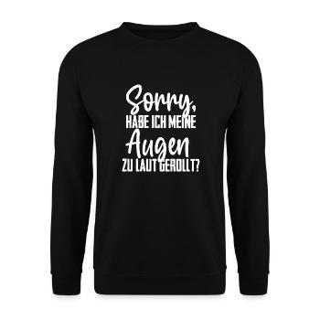 Augen zu laut gerollt? Lustiger Spruch Humor Zitat - Unisex Pullover - Schwarz - Vorne - Alina (178cm) & Michal (187cm)