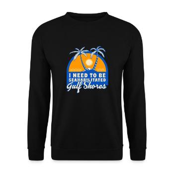 I Need To Be Seahabilitated Gulf Shores Summer - Unisex Pullover - Schwarz - Vorne - Alina (178cm) & Michal (187cm)
