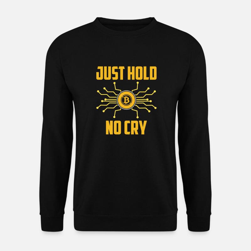 Just Hold No cry - Unisex Sweatshirt - black