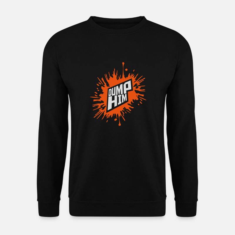 dump him quote logo - Unisex Sweatshirt - black