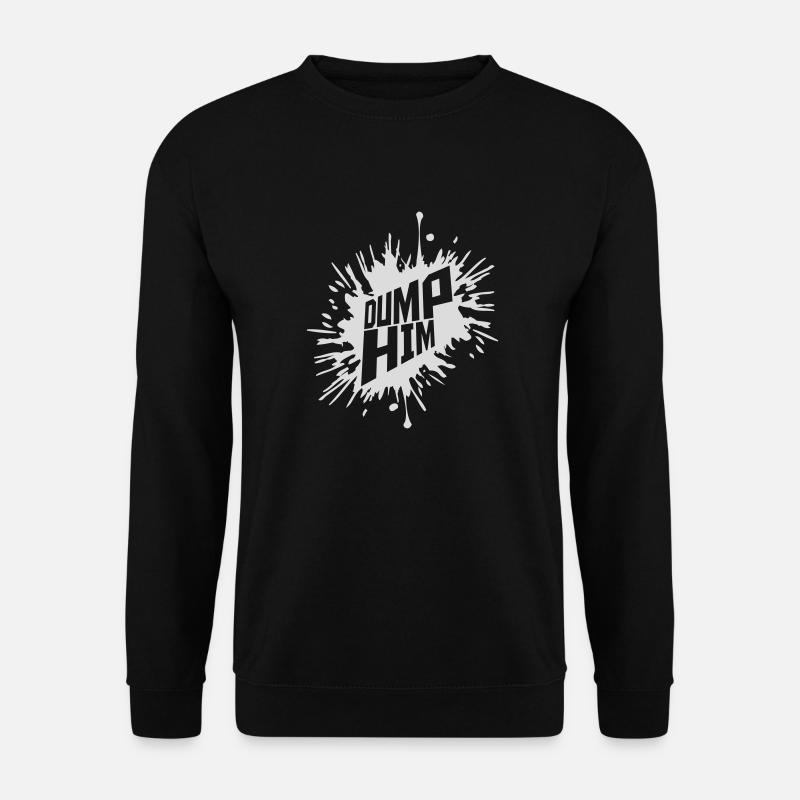 dump him quote logo - Unisex Sweatshirt - black