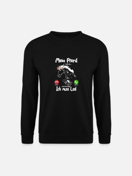 Mein Pferd ruft an... aus dem Weg, ich muss los! - Unisex Pullover - Schwarz