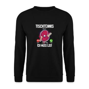 Tischtennis ruft an... aus dem Weg! Ich muss los! - Unisex Pullover - Schwarz - Vorne - Alina (178cm) & Michal (187cm)