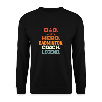 Dad Hero Badminton Coach Legend Badminton DAD Gift - Unisex Sweatshirt - black - Front - Alina (178cm) & Michal (187cm)