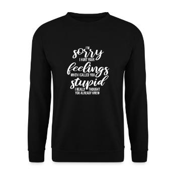 Es tut mir leid, dass ich deine Gefühle verletzt habe, ich habe dich dumm genannt - Unisex Pullover - Schwarz - Vorne - Alina (178cm) & Michal (187cm)