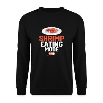 Shrimp Eating Mode On Seafood Shrimp Lover - Unisex Pullover - Schwarz - Vorne - Alina (178cm) & Michal (187cm)
