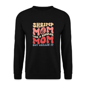 Shrimp Mom Krillin' It Shrimp Lover Seafood - Unisex Pullover - Schwarz - Vorne - Alina (178cm) & Michal (187cm)