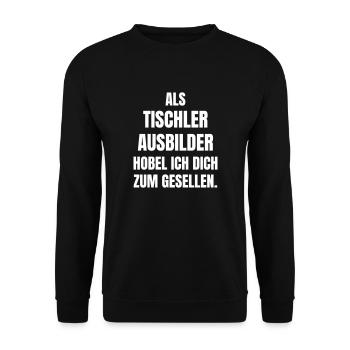 Tischler Ausbilder hobel ich dich zum Gesellen. - Unisex Pullover - Schwarz - Vorne - Alina (178cm) & Michal (187cm)