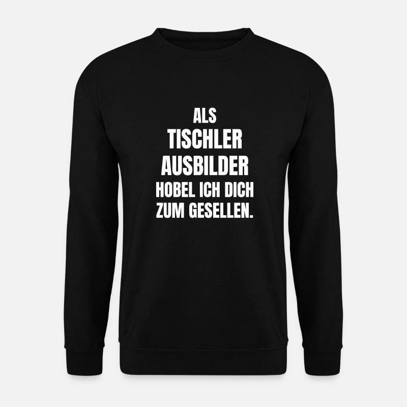 Instructeur de charpentier, je ferai de toi un compagnon. - Sweat-shirt Unisexe - noir