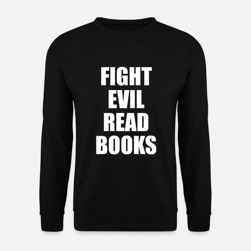 Fight Evil Read Books - Unisex Sweatshirt - black