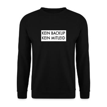 Kein Backup kein Mitleid - Unisex Pullover - Schwarz - Vorne - Alina (178cm) & Michal (187cm)