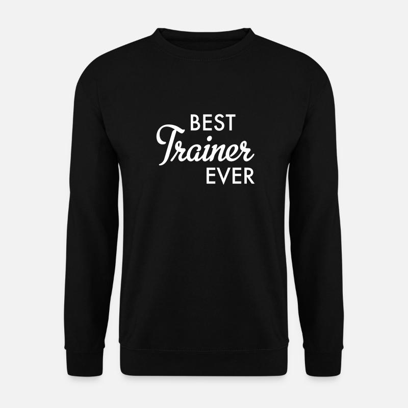 best trainer ever - Unisex Pullover - Schwarz