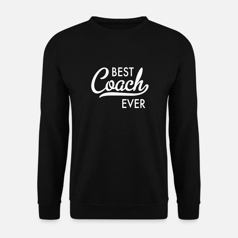 Best coach ever - Unisex Sweatshirt - black