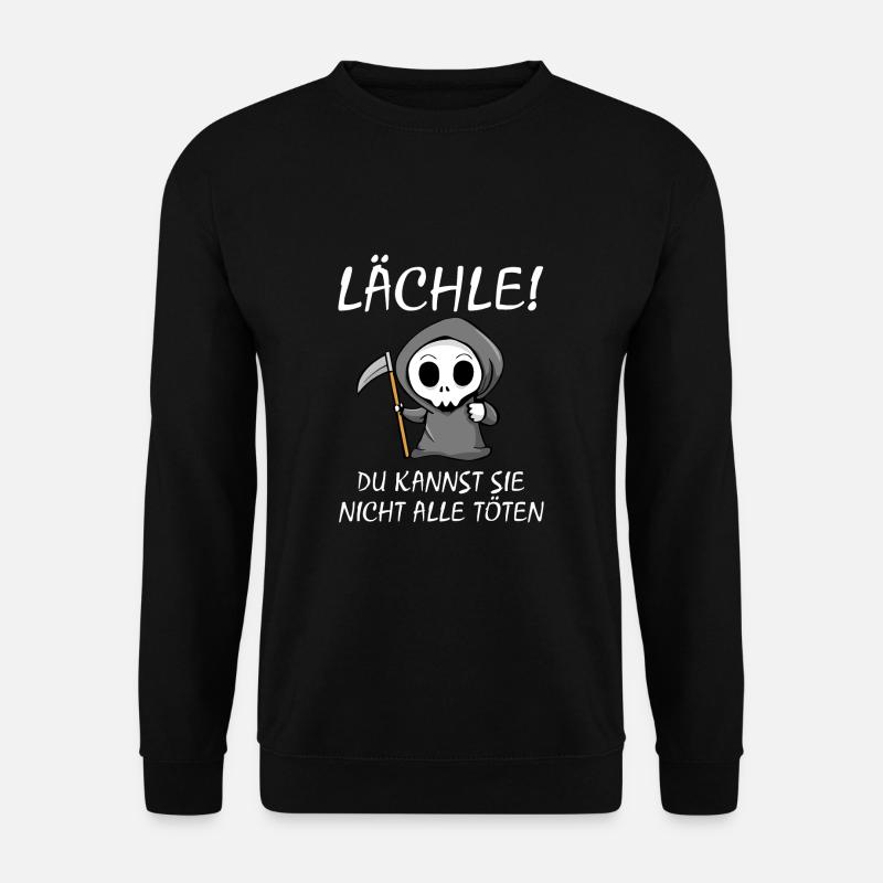 Lächle du kannst sie nicht alle töten. - Unisex Pullover - Schwarz