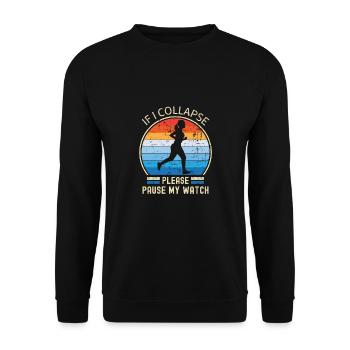 If i collapse please pause my watch women running - Unisex Sweatshirt - black - Front - Alina (178cm) & Michal (187cm)