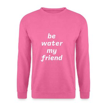 Be water - Sweat-shirt Unisexe - rose - Devant