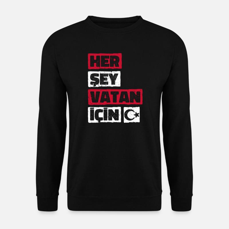 Türkei Flagge Design. Herşey Vatan Için - Unisex Pullover - Schwarz