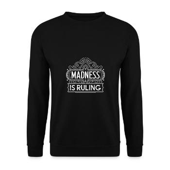 Madness rules the world Motivation Hope - Unisex Sweatshirt - black - Front - Alina (178cm) & Michal (187cm)