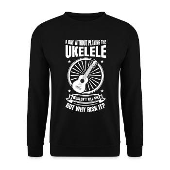 A Day Without Playing The Ukulele - Unisex Pullover - Schwarz - Vorne - Alina (178cm) & Michal (187cm)