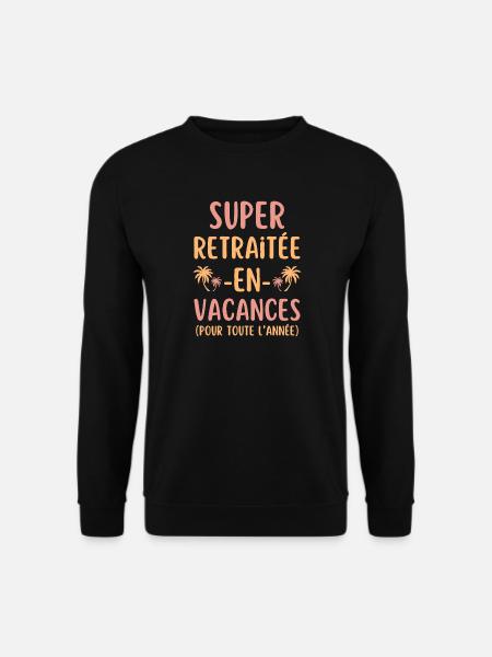 Super retraitée en vacances - Sweat-shirt Unisexe - noir