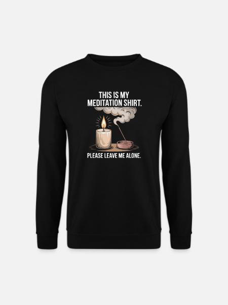 Funny Meditation Introvert Mindfulness Design - Unisex Sweatshirt - black