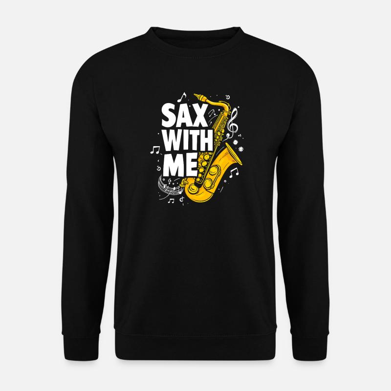 Saxophon - Sax with me Musikliebe - Unisex Pullover - Schwarz
