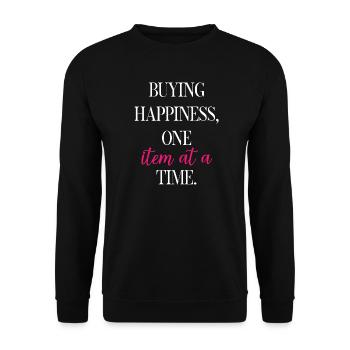Buying Happiness One Item At A Time Joy	 - Unisex Sweatshirt - black - Front - Alina (178cm) & Michal (187cm)