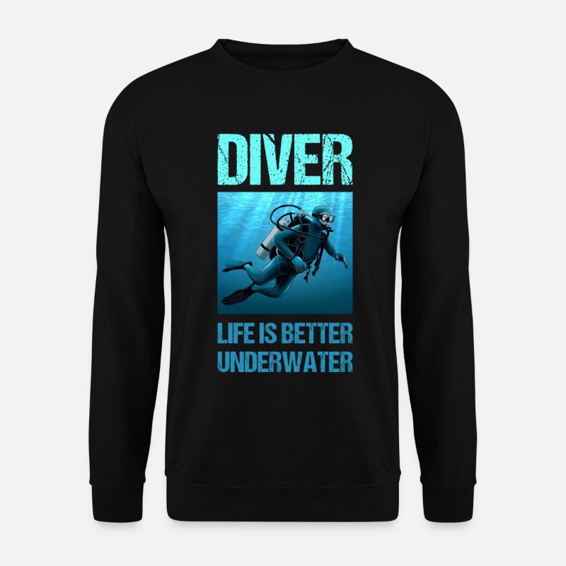 Diver life is better underwater - Unisex Pullover - Schwarz