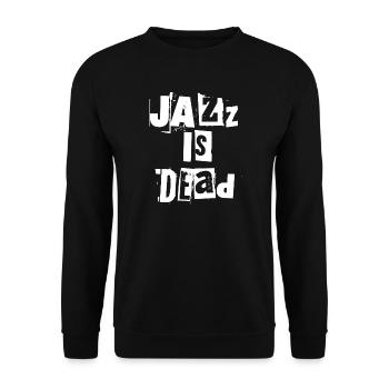 Jazz is Dead Typographie grunge - Sweat-shirt Unisexe - noir - Devant - Alina (178cm) & Michal (187cm)
