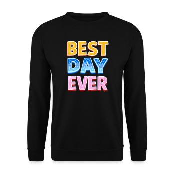 Best day ever - Unisex Sweatshirt - black - Front - Alina (178cm) & Michal (187cm)