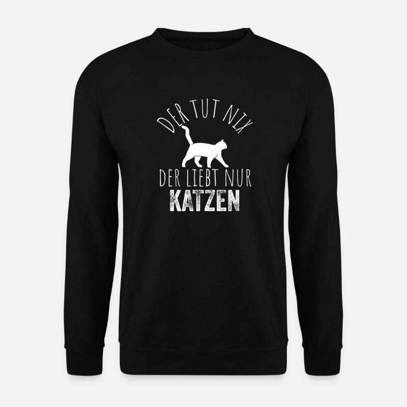 Der liebt nur Katzen - Unisex Pullover - Schwarz