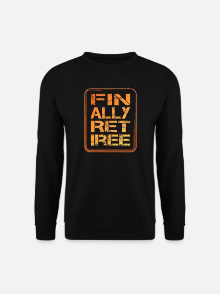 finally pensioner retiree pension pension - Unisex Sweatshirt - black