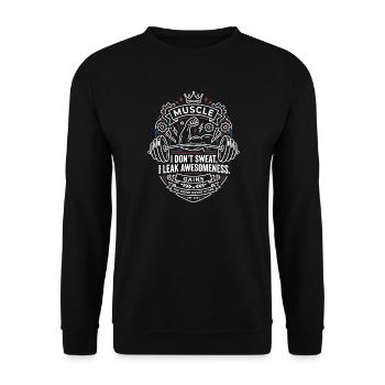 Muscle Saying Don't Sweat I Leak Awesomeness - Unisex Sweatshirt - black - Front - Alina (178cm) & Michal (187cm)