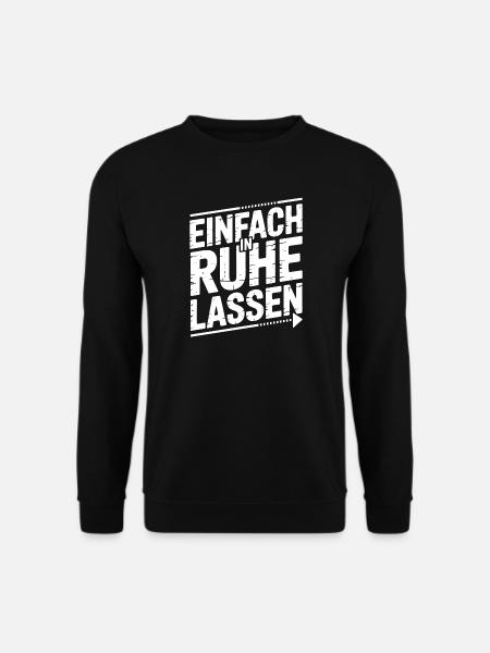 Einfach in Ruhe Lassen Typo-Design - Unisex Pullover - Schwarz