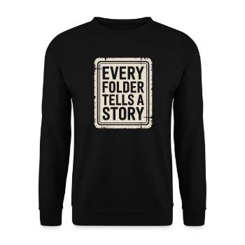 Every Folder Tells a Story - Unisex Sweatshirt - black - Front - Alina (178cm) & Michal (187cm)